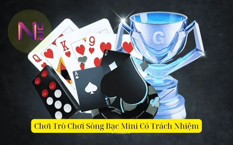 Chơi Trò Chơi Sòng Bạc Mini Có Trách Nhiệm