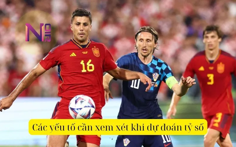 Các yếu tố cần xem xét khi dự đoán tỷ số