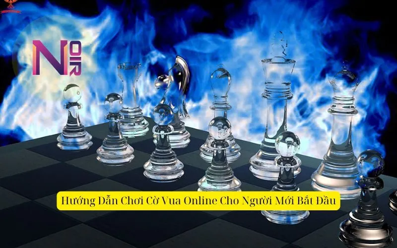 Hướng Dẫn Chơi Cờ Vua Online Cho Người Mới Bắt Đầu