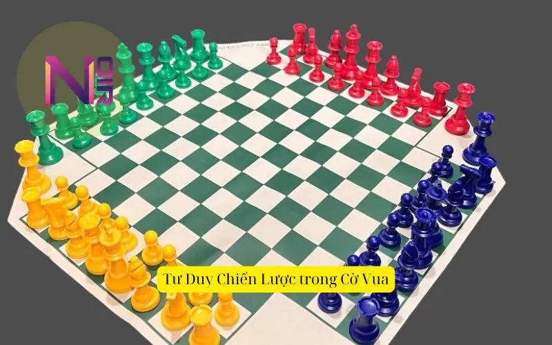 Tư Duy Chiến Lược trong Cờ Vua
