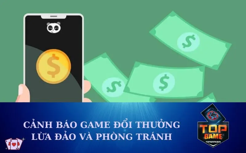 Cảnh Báo Game Đổi Thưởng Lừa Đảo Và Phòng Tránh