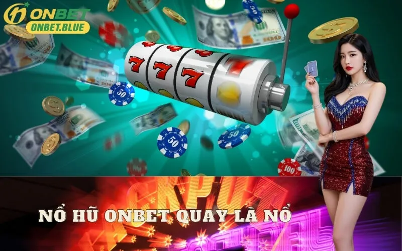Nổ Hũ onbet Quay Là Nổ