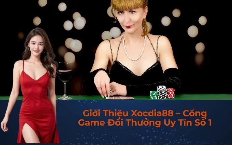 Giới Thiệu Xocdia88 – Cổng Game Đổi Thưởng Uy Tín Số 1