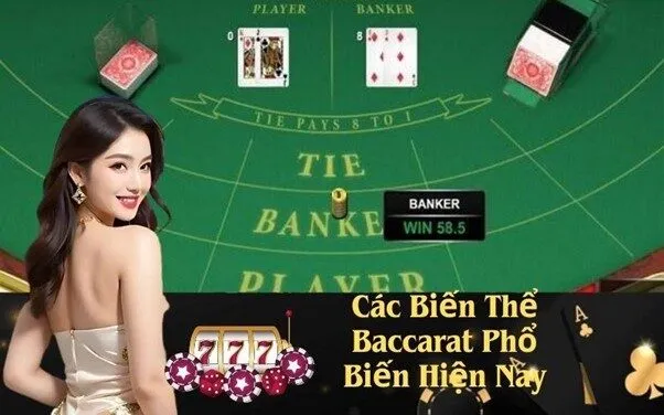 Các Biến Thể Baccarat Phổ Biến Hiện Nay
