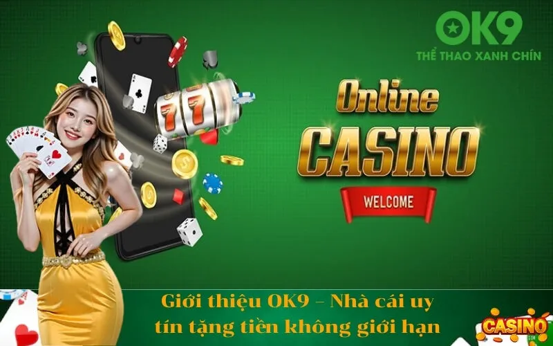 Giới thiệu OK9 – Nhà cái uy tín tặng tiền không giới hạn