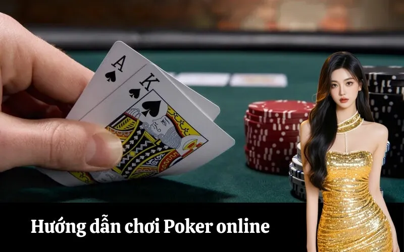 Hướng dẫn chơi Poker online