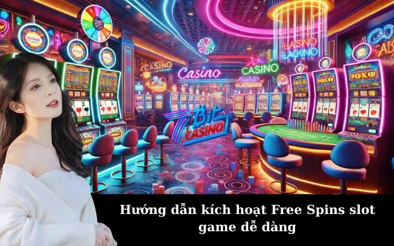 Hướng dẫn kích hoạt Free Spins slot game dễ dàng