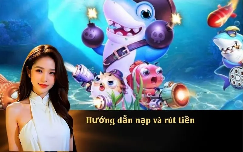 Hướng dẫn nạp và rút tiền