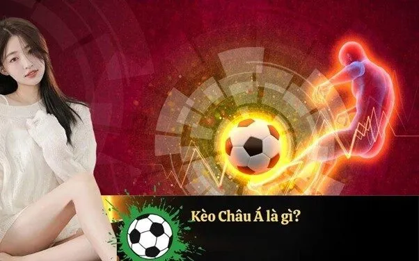 Kèo Châu Á là gì?