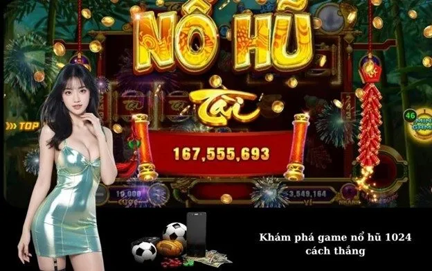Khám phá game nổ hũ 1024 cách thắng