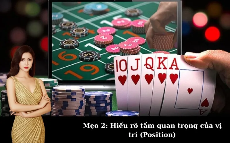 Mẹo 2: Hiểu rõ tầm quan trọng của vị trí (Position)