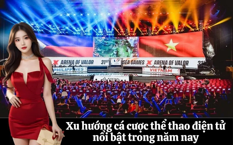 Xu hướng cá cược thể thao điện tử nổi bật trong năm nay